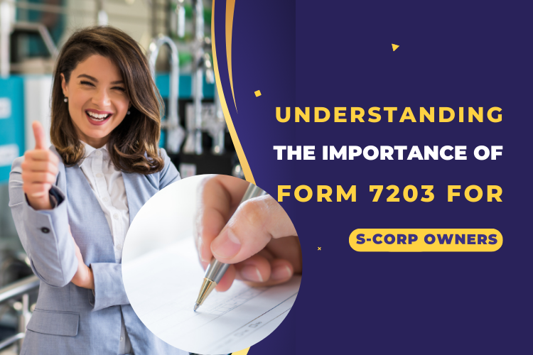 Understanding the Importance of Form 7203 for S-Corp Owners