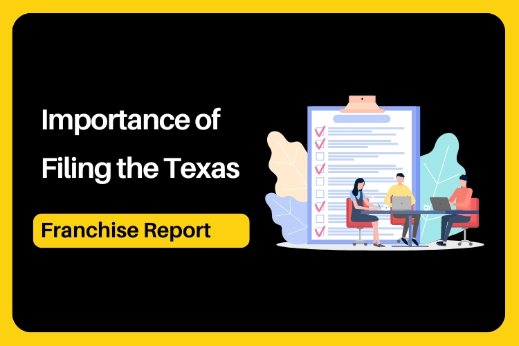 The Importance of Filing the Texas Franchise Report