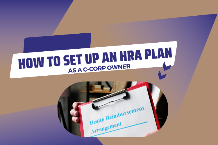 How to Set Up an HRA Plan as a C-Corp Owner