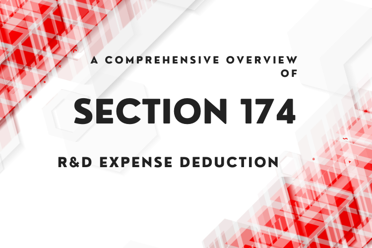 A Comprehensive Overview of Section 174- R&D Expense Deduction